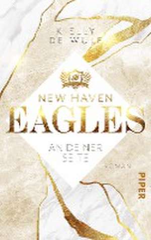 New Haven Eagles - An deiner Seite de K. Elly de Wulf