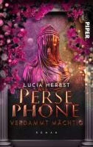 Persephone: Verdammt mächtig de Lucia Herbst