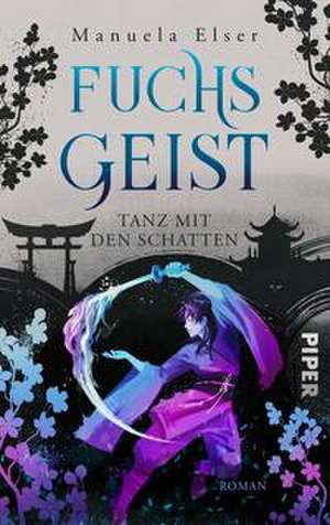 Fuchsgeist - Tanz mit den Schatten de Manuela Elser