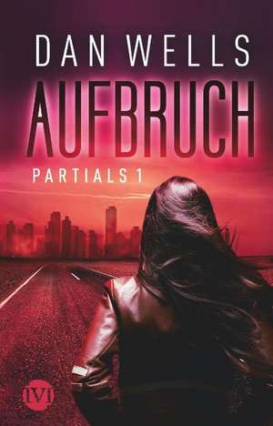 Partials 01. Aufbruch de Dan Wells