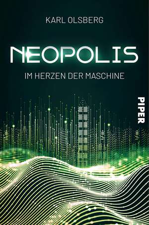 Neopolis - Im Herzen der Maschine de Karl Olsberg