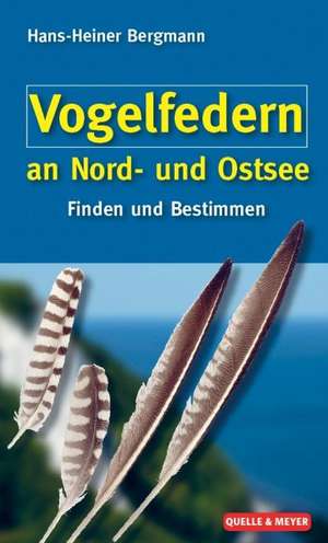 Vogelfedern an Nord- und Ostsee de Hans-Heiner Bergmann