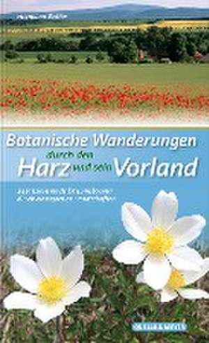 Botanische Wanderungen durch den Harz und sein Vorland de Hermann Bothe