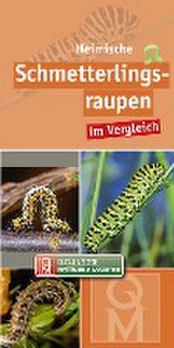 Heimische Schmetterlingsraupen im Vergleich de Quelle & Meyer Verlag