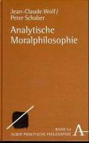 Analytische Moralphilosophie de Jean-Claude Wolf