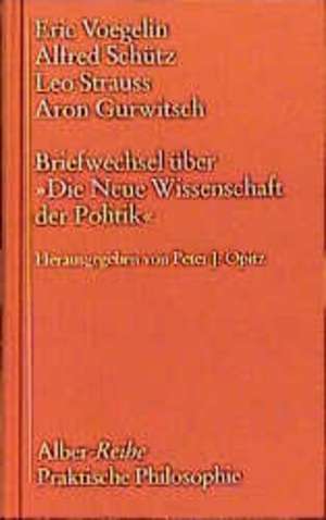 Briefwechsel über 'Die Neue Wissenschaft der Politik de Eric Voegelin