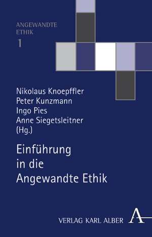 Einführung in die Angewandte Ethik de Nikolaus Knoepffler