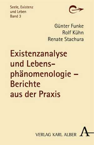 Existenzanalyse und Lebensphänomenologie - Berichte aus der Praxis de Günter Funke