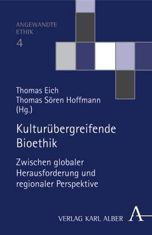 Kulturübergreifende Bioethik de Thomas Eich