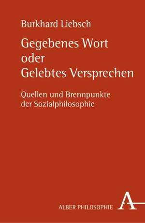 Gegebenes Wort oder gelebtes Versprechen de Burkhard Liebsch