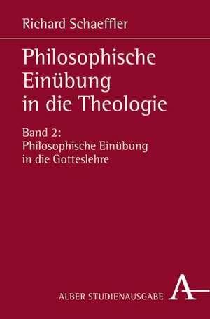 Philosophische Einübung in die Theologie 2 de Richard Schaeffler