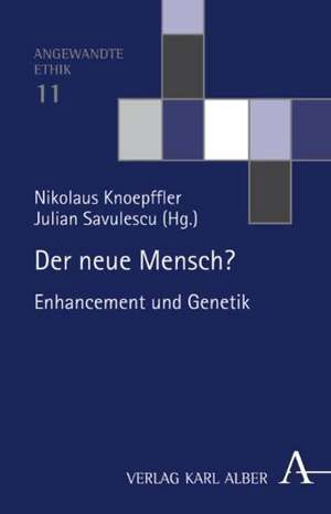 Der neue Mensch? de Nikolaus Knoepffler