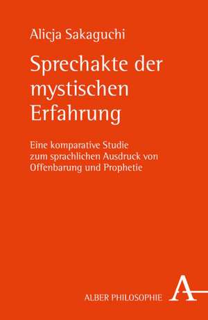 Sprechakte der mystischen Erfahrung de Alicja Sakaguchi