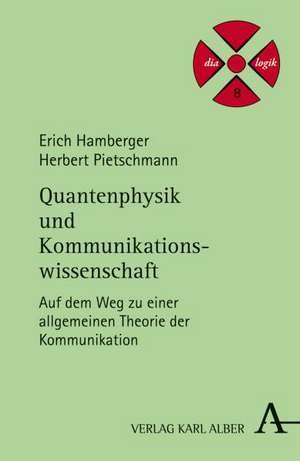 Quantenphysik und Kommunikationswissenschaft de Erich Hamberger