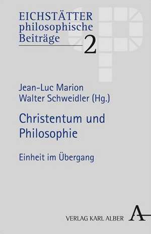 Christentum und Philosophie de Jean-Luc Marion