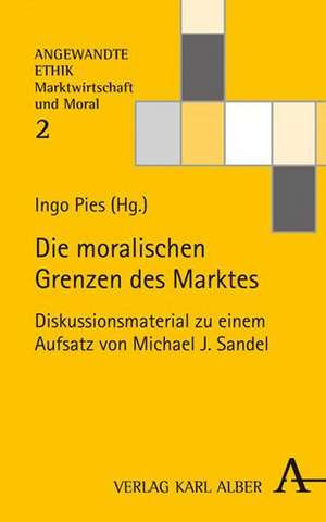 Die moralischen Grenzen des Marktes de Ingo Pies