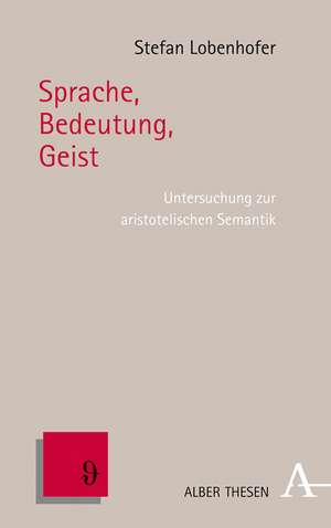 Sprache, Bedeutung, Geist de Stefan Lobenhofer