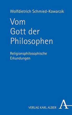 Vom Gott der Philosophen de Wolfdietrich Schmied-Kowarzik