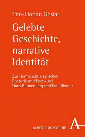 Gelebte Geschichte, narrative Identität de Tim-Florian Steinbach