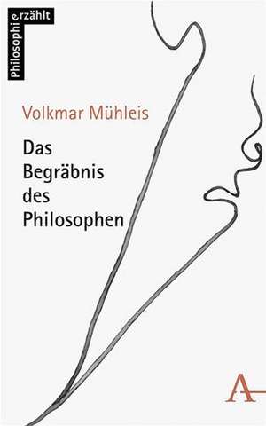 Das Begräbnis des Philosophen de Volkmar Mühleis