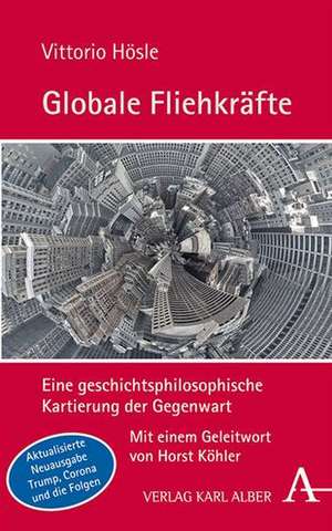 Globale Fliehkräfte de Vittorio Hösle