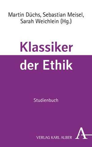 Klassiker der Ethik de Martin Düchs