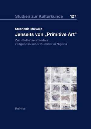 Jenseits von »Primitive Art« de Stephanie Maiwald