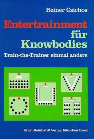 Entertrainment für Knowbodies de Reiner Czichos