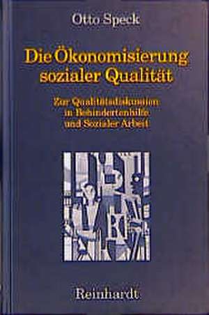 Die Ökonomisierung sozialer Qualität de Otto Speck