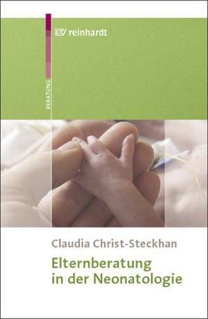 Elternberatung in der Neonatologie de Claudia Christ-Steckhan