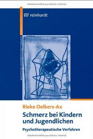 Schmerz bei Kindern und Jungendlichen de Rieke Oelkers-Ax