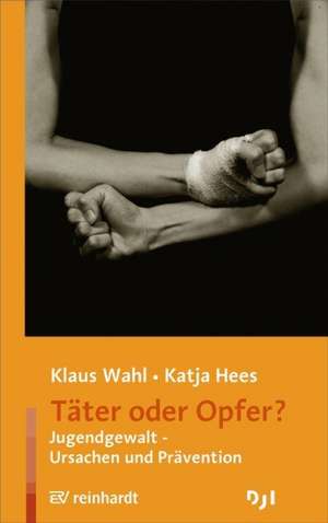 Täter oder Opfer? de Klaus Wahl