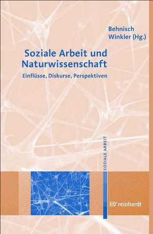 Soziale Arbeit und Naturwissenschaft de Michael Behnisch