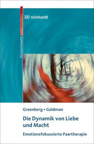 Die Dynamik von Liebe und Macht de Leslie S. Greenberg