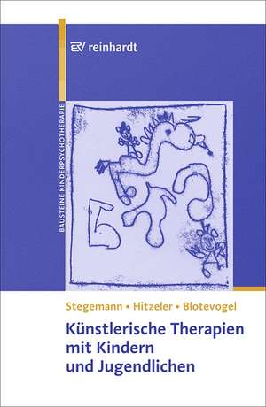 Künstlerische Therapien mit Kindern und Jugendlichen de Thomas Stegemann