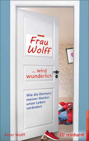 Frau Wolff wird wunderlich de Peter Wolff