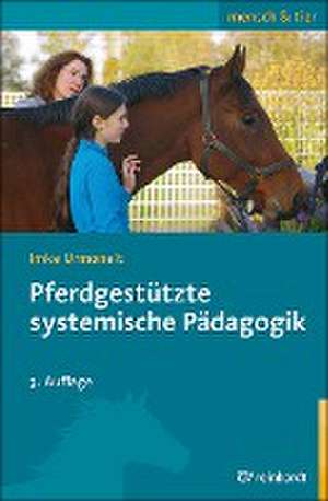 Pferdgestützte systemische Pädagogik de Imke Urmoneit