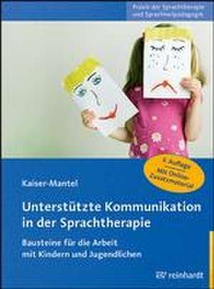 Unterstützte Kommunikation in der Sprachtherapie de Hildegard Kaiser-Mantel