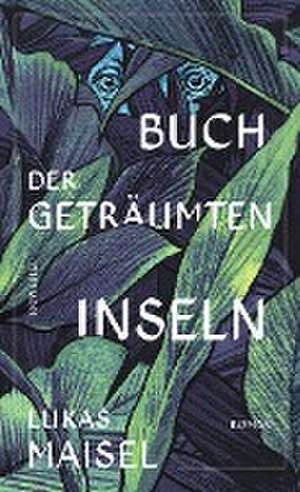 Buch der geträumten Inseln de Lukas Maisel