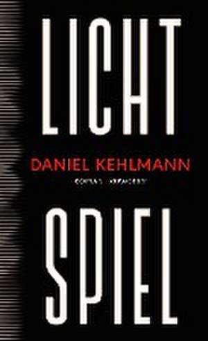 Lichtspiel de Daniel Kehlmann