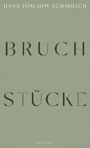 Bruchstücke de Hans Joachim Schädlich