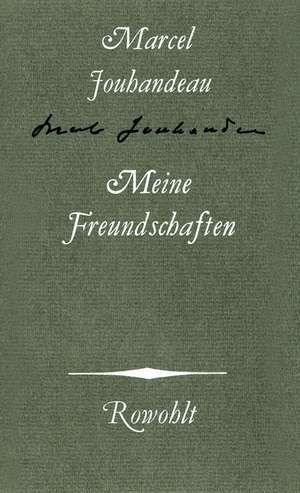 Meine Freundschaften de Marcel Jouhandeau