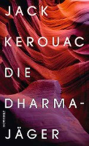 Die Dharmajäger de Jack Kerouac