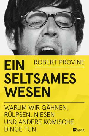 Ein seltsames Wesen de Robert Provine