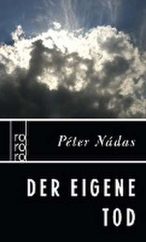 Der eigene Tod de Péter Nádas