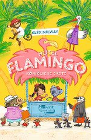 Hotel Flamingo: Königliche Gäste de Alex Milway