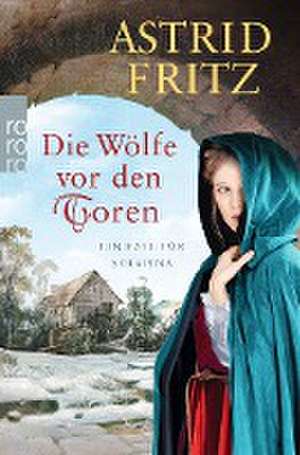 Die Wölfe vor den Toren de Astrid Fritz