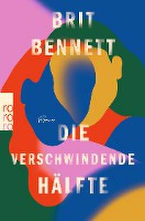 Die verschwindende Hälfte de Brit Bennett