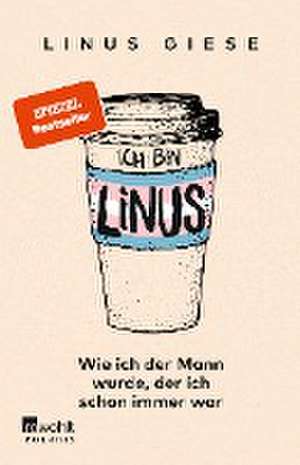 Ich bin Linus de Linus Giese