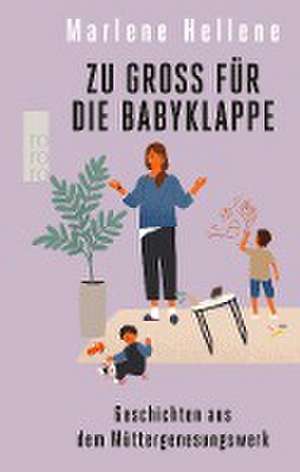 Zu groß für die Babyklappe de Marlene Hellene